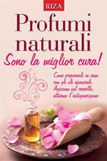 Profumi naturali. Sono la miglior cura