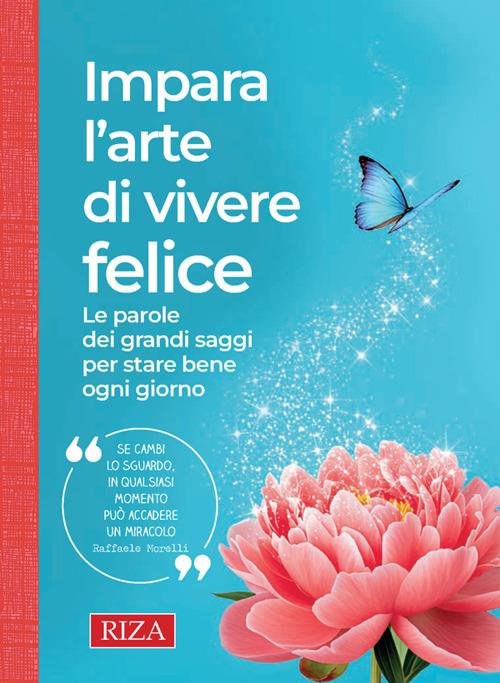 Impara l'arte di vivere felice - Vittorio Caprioglio - ebook