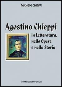 Agostino Chieppi. In letteratura, nelle opere e nella storia - Michele Chieppi - copertina