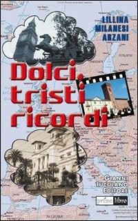 Dolci, tristi ricordi - Lillina Milanesi Arzani - copertina