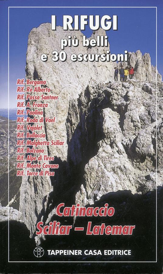 I rifugi più belli e 30 escursioni. Catinaccio, Sciliar, Latemar - Hans Kammerer - copertina
