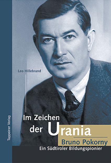 Bruno Pokorny. Im Zeichen der Urania. Ein Südtiroler Bildungspioner - Leo Hillebrand - copertina