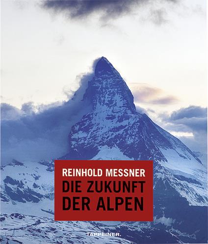 Zukunft der Alpen - Reinhold Messner - copertina
