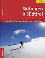 Skitouren in Südtirol. Vol. 1: Ötztaler Alpen, Ortlergruppe, Stubaier-und Sarntaler Alpen
