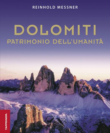 Dolomiti. Patrimonio dell'umanità. Ediz. illustrata - Reinhold Messner - copertina