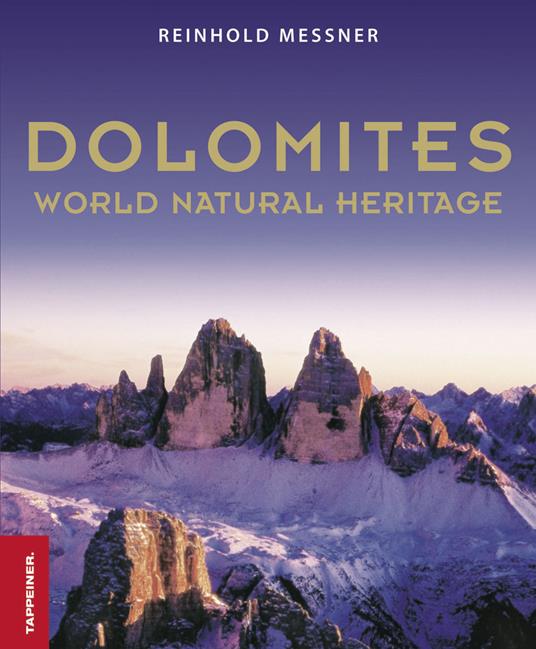 Dolomiti. Patrimonio dell'umanità. Ediz. inglese - Reinhold Messner - copertina