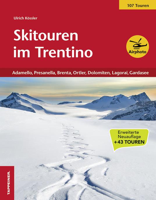 Skitouren im Trentino. Vol. 3: Adamello, Presanella, Brenta, Ortler, Dolomiten, Lagorai, Gardasee - Ulrich Kössler - copertina