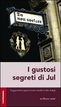 I gustosi segreti di Jul - Jul Bruno Laner - copertina