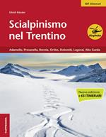 Scialpinismo nel Trentino. Vol. 3: Adamello, Presanella, Brenta, Ortles, Dolomiti, Lagorai, Alto Garda