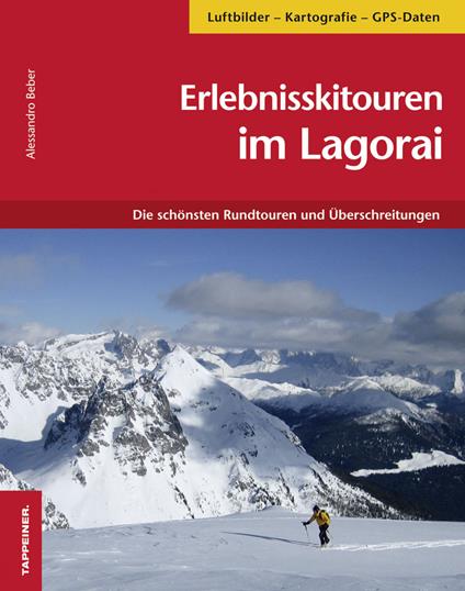 Erlebnisskitouren im Lagorai. Die schönsten Rundtouren und Überschreitungen - Alessandro Beber - copertina