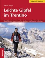 Leichte Gipfel im Trentino. Die schönsten Routen zwischen Gardasee und den Fassaner Dolomiten