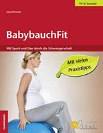 BabybauchFit. Mit Sport un Elan durch die Schwangerschaft