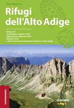 Guida rifugi dell'Alto Adige. Con cartina dei rifugi