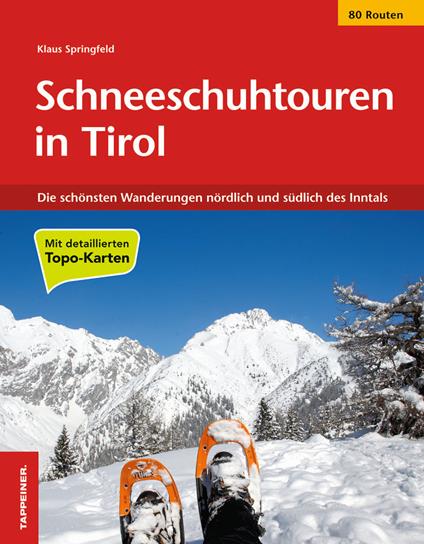 Schneeschuhtouren in Tirol. Die schönsten Wanderungen nördlich und südlich des Inntals - Klaus Springfeld - copertina