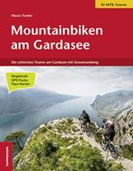 Mountainbiken am Gardasee. Die schönsten Touren am Gardasee