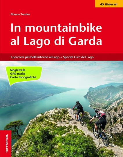 In mountainbike al lago di Garda. I percorsi più belli intorno al lago + Special giro del lago - Mauro Tumler - copertina