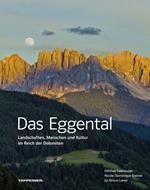 Das Eggental. Landschaften, Menschen und Kultur im Reich der Dolomiten. Ediz. illustrata