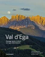 Val d'Ega. Paesaggi, gente e cultura nel regno delle Dolomiti. Ediz. illustrata