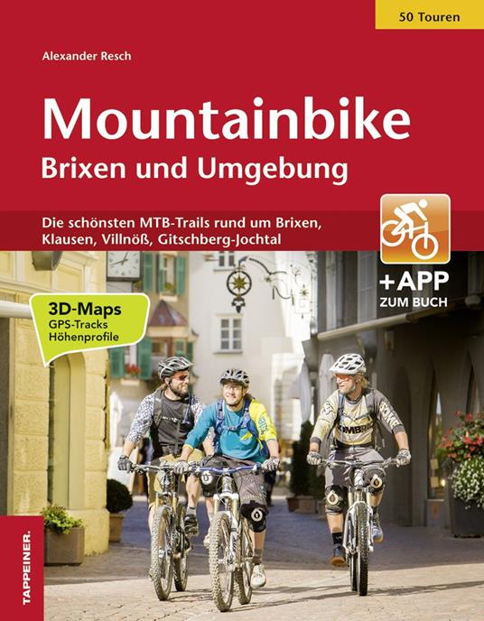 Mountainbike Brixen und Umgebung. Die schönsten MTB-Trails rund um Brixen, Klausen, Villnöß, Gitschberg-Jochtal - Alexander Resch - copertina