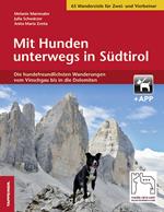Mit Hunden unterwegs in Südtirol. Die hundefreundlichsten Wanderungen vom Vinschgau bis in die Dolomiten