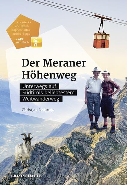 Der Meraner Höhenweg. Unterwegs auf Südtirols beliebtestem Weitwanderweg - Christjan Ladurner - copertina
