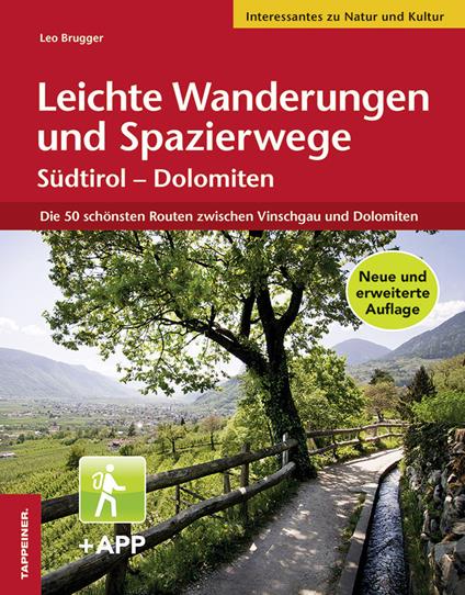 Leichte Wanderungen und Spazierwege. Südtirol, Dolomiten. Die schönsten Routen zwischen Vinschgau und Dolomiten. Con app - Leo Brugger - copertina