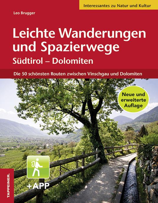 Leichte Wanderungen und Spazierwege. Südtirol, Dolomiten. Die schönsten Routen zwischen Vinschgau und Dolomiten. Con app - Leo Brugger - copertina