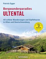 Bergwanderparadies Ultental. 40 schöne Wanderungen und Gipfeltouren in Ulten und Deutschnonsberg