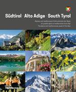 Alto Adige. Il gioiello alpino e mediterraneo delle Alpi. Ediz. tedesca, italiana e inglese