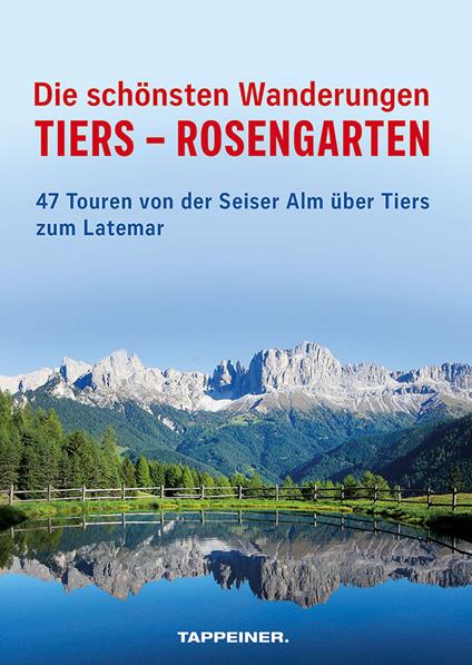Die schönsten Wanderungen Tiers-Rosengarten. 47 Touren von der Seiser Alm über Tiers zum Latemar - Maurizio Capobussi - copertina