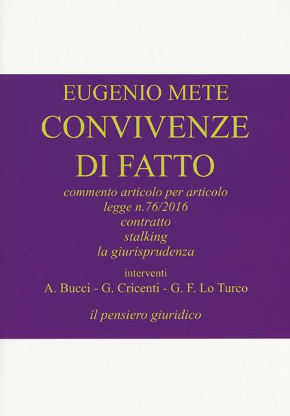 Convivenze di fatto. Commento articolo per articolo legge n. 76/2016. Contratto stalking la giurisprudenza - Eugenio Mete - copertina