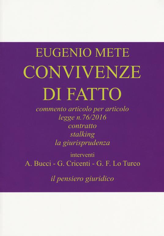 Convivenze di fatto. Commento articolo per articolo legge n. 76/2016. Contratto stalking la giurisprudenza - Eugenio Mete - copertina