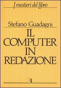 Il computer in redazione - Stefano Guadagni - copertina
