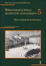 Bibliografia della questione altoatesina. Con CD-ROM. Vol. 5: Storia e documenti del Novecento.