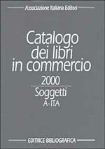 Catalogo dei libri in commercio 2000. Soggetti