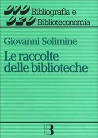 Le raccolte delle biblioteche. Progetto e gestione - Giovanni Solimine - copertina
