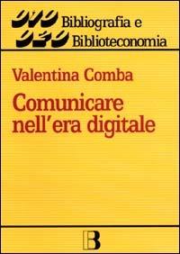 Comunicare nell'era digitale - Valentina Comba - copertina