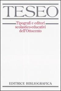TESEO. Tipografi e editori scolastico-educativi dell'Ottocento. Con CD-ROM - copertina