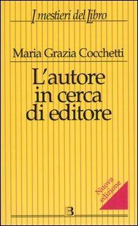 L' autore in cerca di editore - Maria Grazia Cocchetti - copertina
