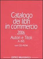 Catalogo dei libri in commercio 2006. Autori e titoli. Con CD-ROM