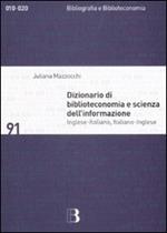 Dizionario di biblioteconomia e scienza dell'informazione. Inglese-italiano, italiano-inglese