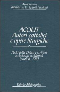 Acolit. Autori cattolici e opere liturgiche. Ediz. italiana e inglese. Vol. 4: Padri della Chiesa e scrittori ecclesiastici occidentali (secoli II-XIII) - copertina