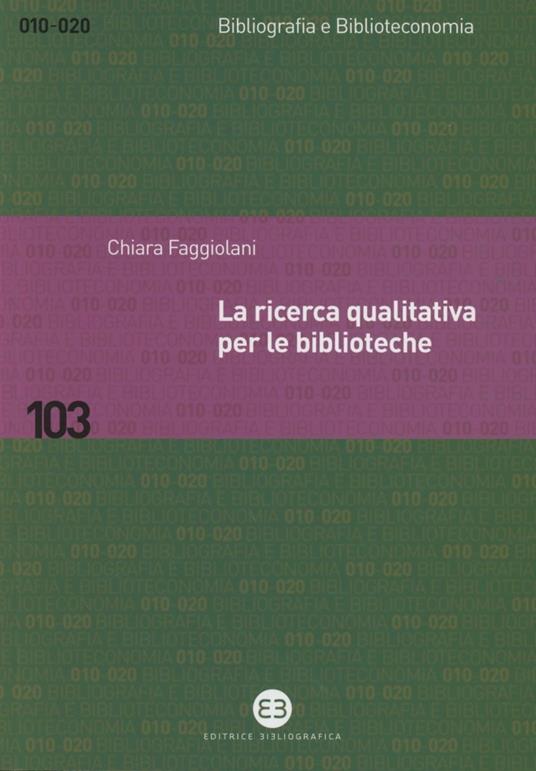 La ricerca qualitativa per le biblioteche - Chiara Faggiolani - copertina