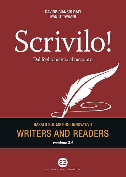 Scrivilo! Dal foglio bianco al racconto. Basato sul metodo Writers and readers - Davide Giansoldati,Ivan Ottaviani - ebook