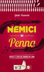 Nemici di penna. Insulti e litigi dal mondo dei libri
