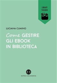 Come gestire gli ebook in biblioteca - Luciana Cumino - copertina