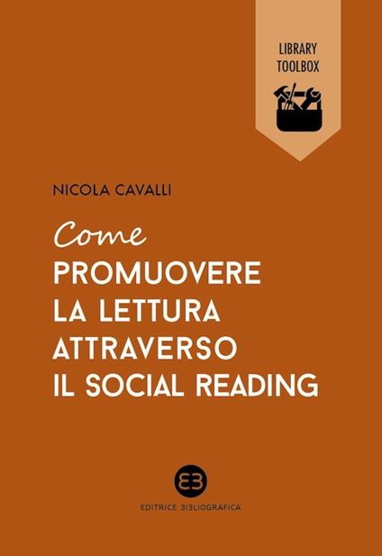 Come promuovere la lettura attraverso il social reading - Nicola Cavalli - ebook