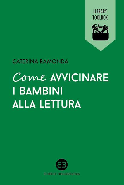 Come avvicinare i bambini alla lettura - Caterina Ramonda - ebook