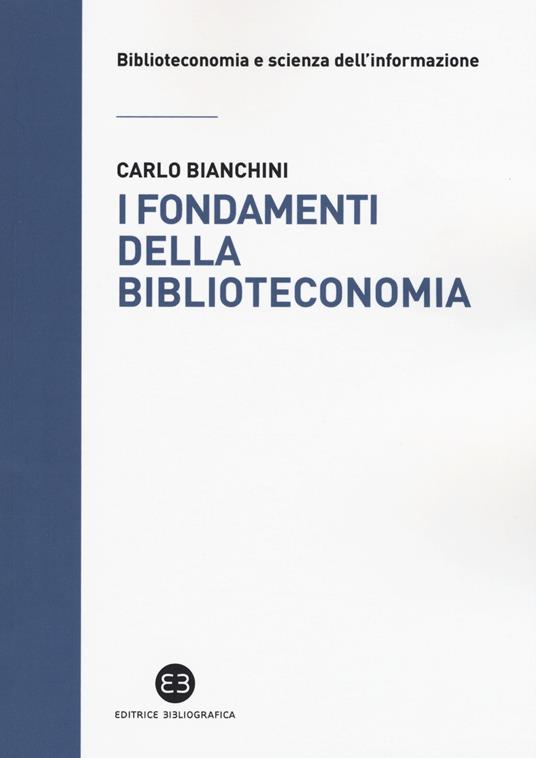 I fondamenti della biblioteconomia - Carlo Bianchini - copertina