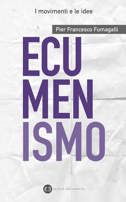 Ecumenismo - Pier Francesco Fumagalli - ebook
